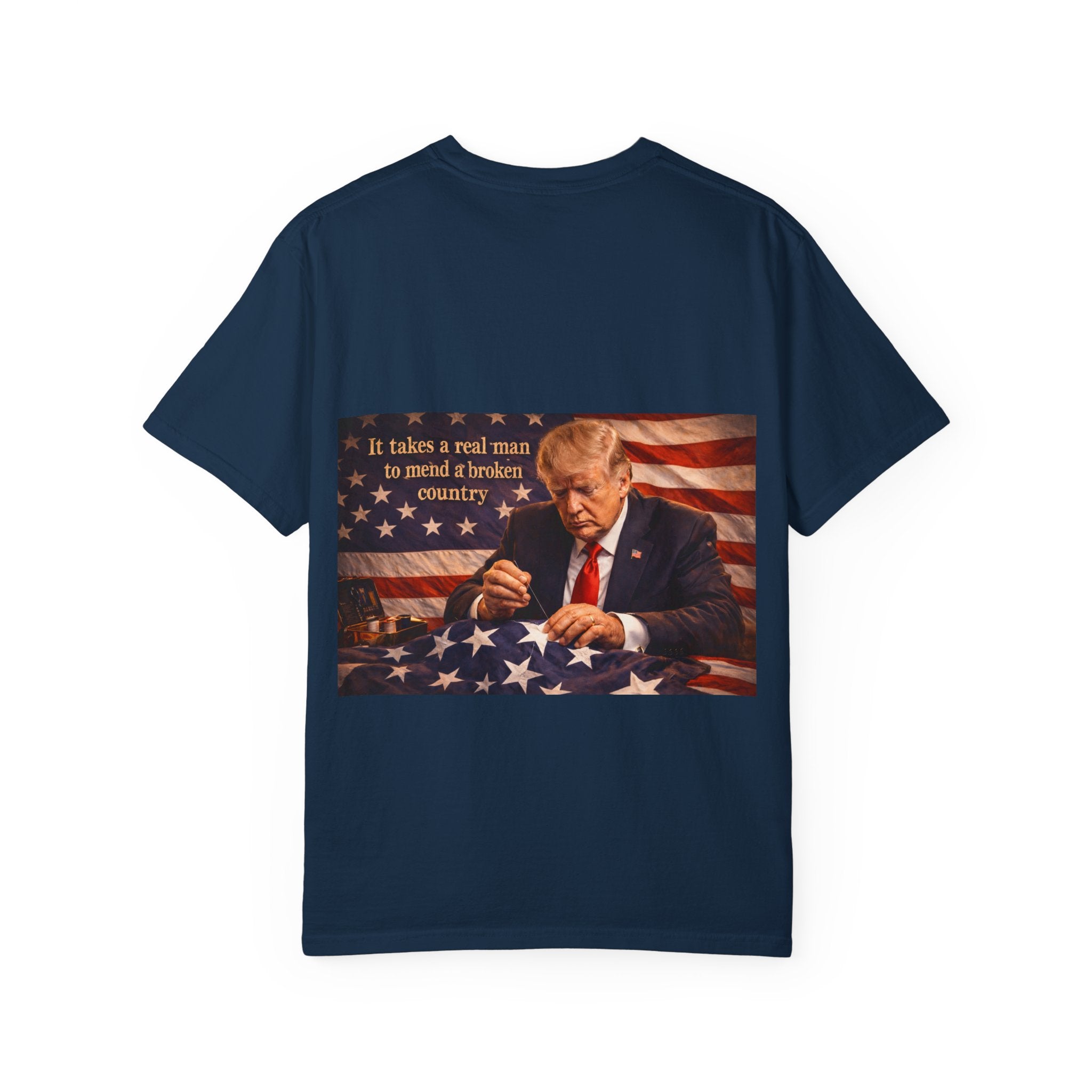 Patriotic Trump Portrait T-Shirt — “It takes a real man to mend a broken country”